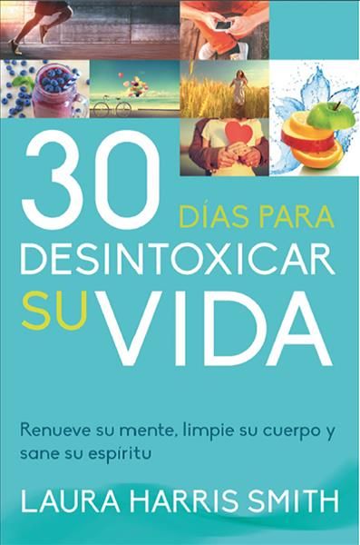 30 Dias Para Desintoxicar Su Vida By Harris Laura 9789587371451