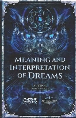 Meaning and Interpretation of Dreams By Hejeile, Omar 9789588391502