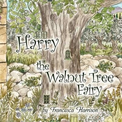 Harry the Walnut Tree Fairy By Francesca Harrison 9789609610056