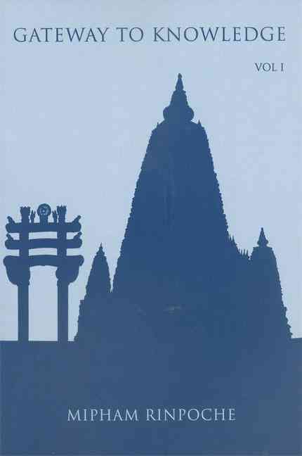 Gateway to Knowledge, Volume I By Jamgon Mipham Rinpoche 9789627341291