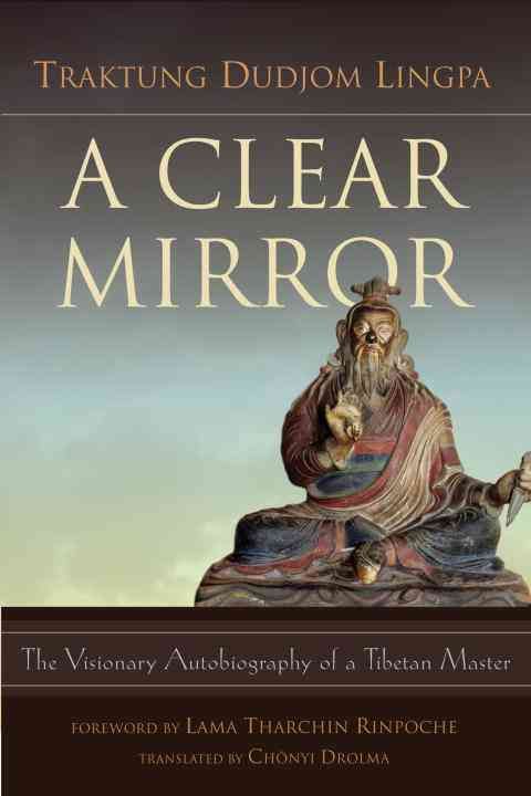 A Clear Mirror By Traktung Dudjom Lingpa 9789627341673 (Paperback)