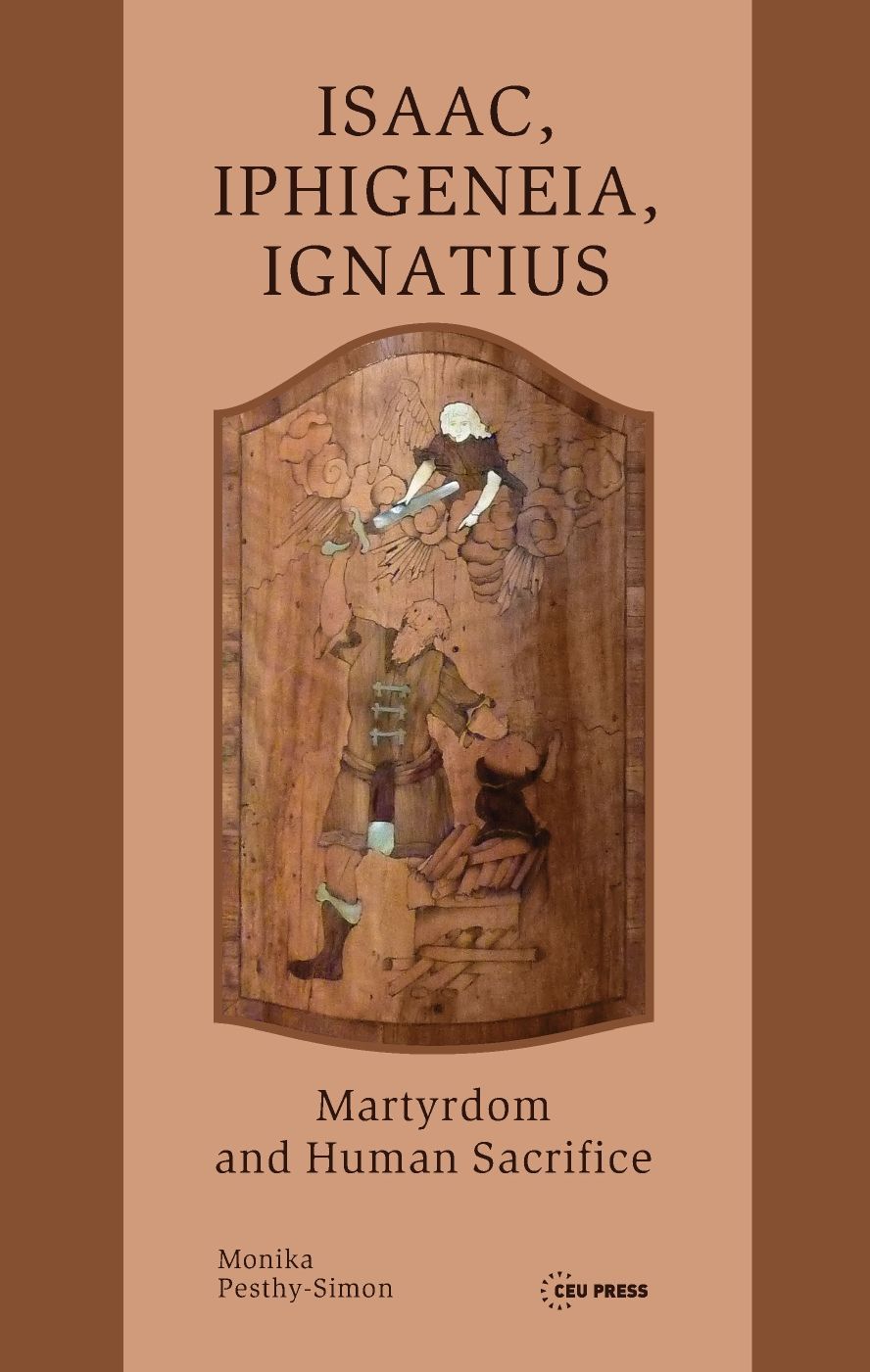 Isaac, Iphigeneia, and Ignatius By Monika Pesthy-Simon 9789633861639