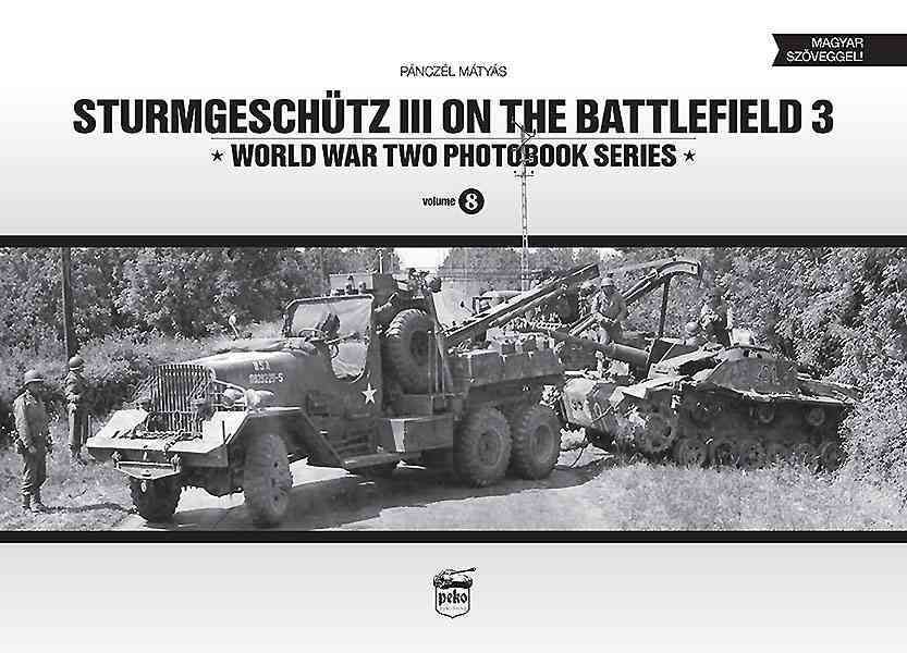 Sturmgeschutz III on the Battlefield 3: Vol. 8 By Matyas Panczel