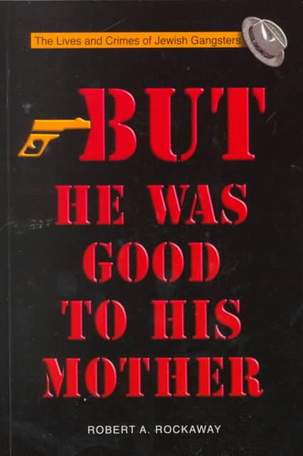 But He Was Good to His Mother By Dr Robert Rockaway 9789652292490
