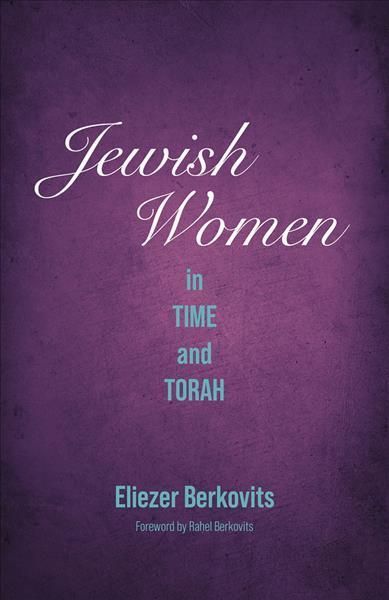 Jewish Women in Time and Torah By Eliezer Berkovits 9789655243659