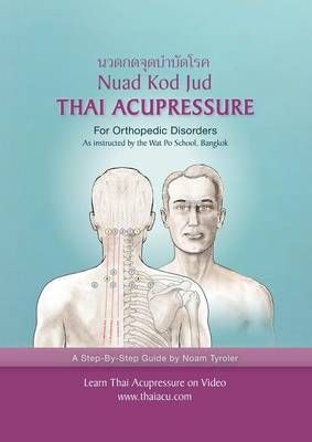 Thai Acupressure: Traditional Thai Physical Therapy By Tyroler, Noam,
