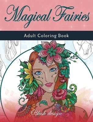 Magical Fairies By Blush Design 9789655750812 (Hardback)