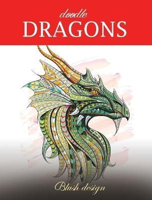 Doodle Dragons By Blush Design 9789655750829 (Hardback)