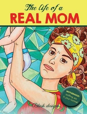 The Life of a REAL MOM By Blush Design 9789655751284 (Hardback)