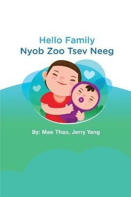 Hello Family:Nyob Zoo Tsev Neeg By Thao, Mae 9789655779103 (Paperback)