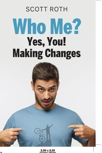 Who Me? Yes, You!, Making Changes By Scott Roth 9789655786941