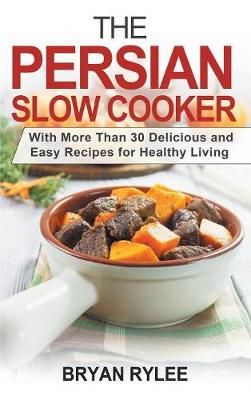 Persian Slow Cooker By Rylee 9789657736845 (Hardback)