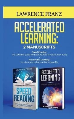 Accelerated Learning: Very best way to learn as fast as possible,Improve Your Memory,Save Your Time and Be Effective