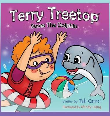 Terry Treetop Saves The Dolphin By Tali Carmi 9789659233175 (Hardback)