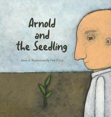 Arnold and the Seedling By Zohar, Orit 9789659296606 (Hardback)