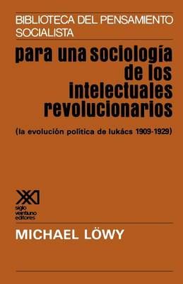 Para Una Sociologia de Los Intelectuales Revolicionarios 9789682301162
