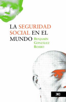 La seguridad social en el mundo By Benjamin Gonzalez Roaro (Paperback)