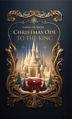 Christmas Ode To The King By Daniel De Eagle 9789693992625 (Hardback)