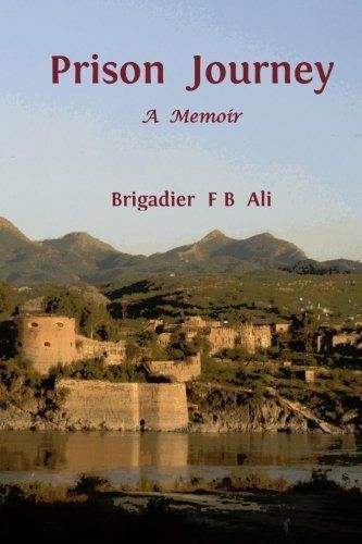 Prison Journey By Brigadier F. B. Ali 9789694025735 (Hardback)