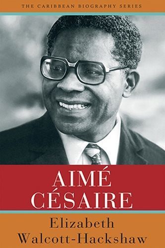 Aimé Césaire By Elizabeth Walcott-Hackshaw 9789766408305 (Paperback)