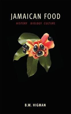 Jamaican Food By B.W. Higman 9789766409111 (Paperback)