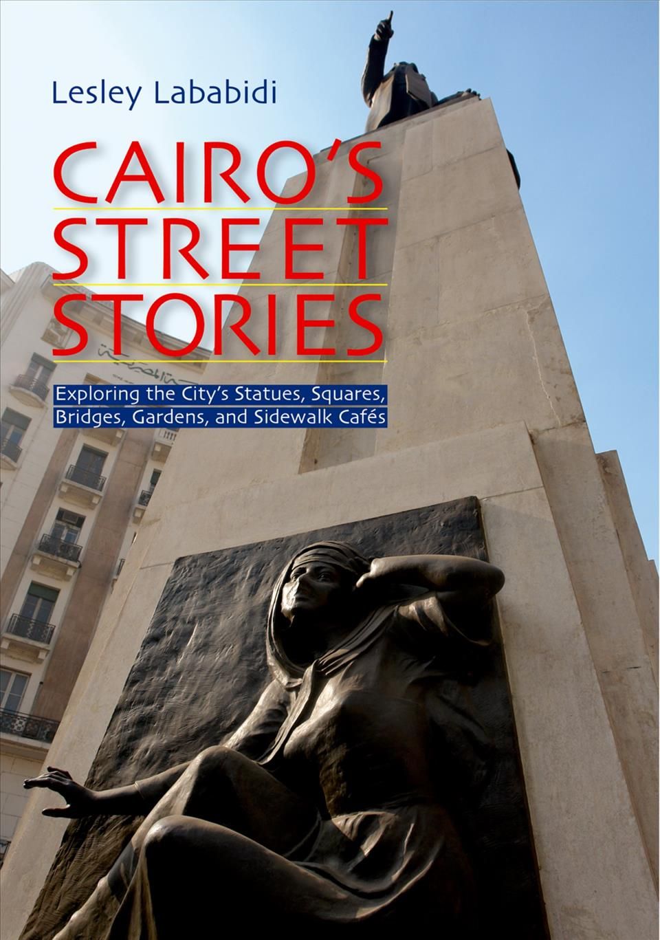 Cairo's Street Stories By Lesley Lababidi 9789774161537 (Paperback)