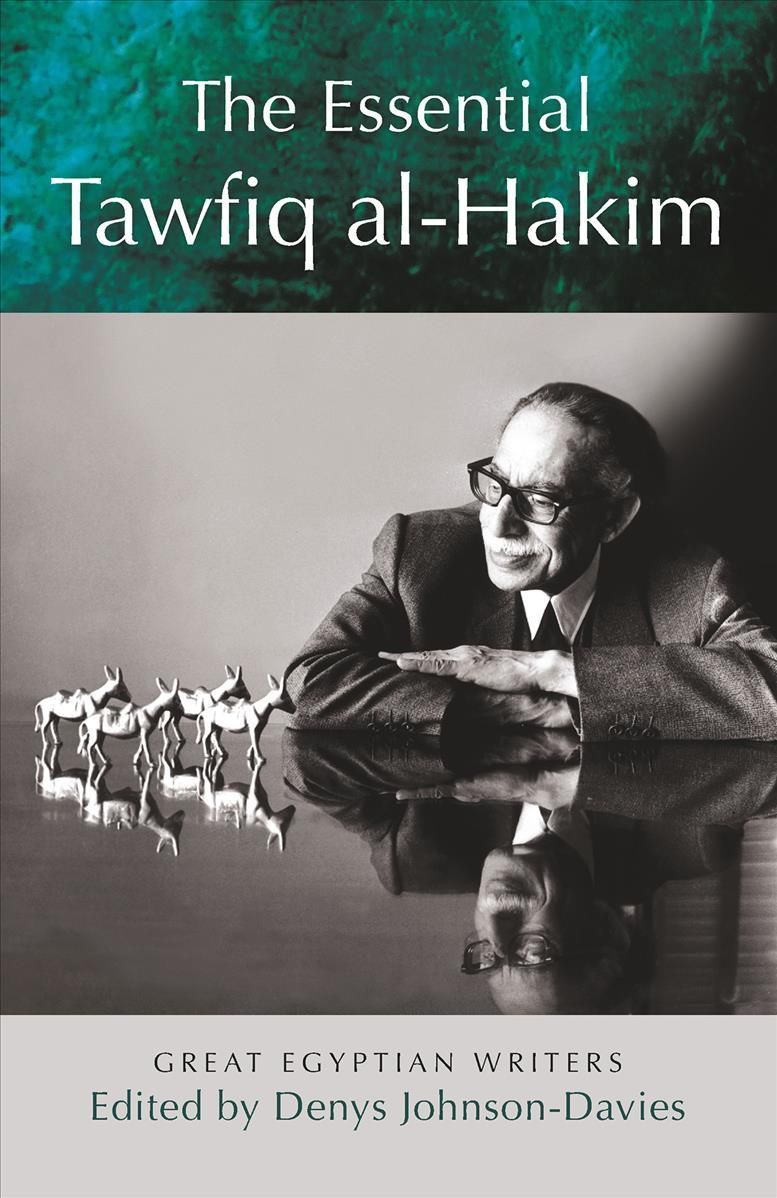 The Essential Tawfiq Al-Hakim 9789774165924 (Paperback)