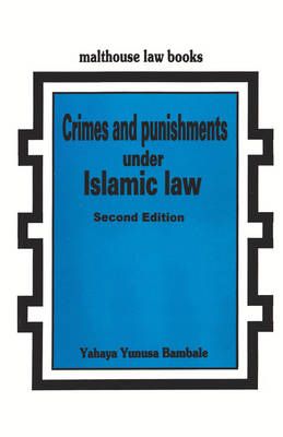 Crimes and Punishments Under Islamic Law By Bambale, Yahaya, Yunusa