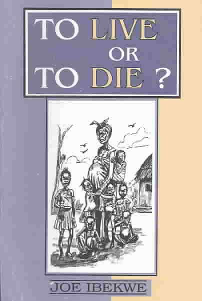To Live or to Die By Joe Ibekwe 9789780293499 (Hardback)