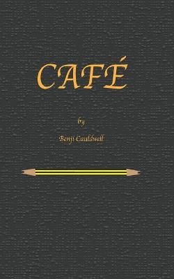 Cafe By Benji Cauldwell 9789780954017 (Paperback)