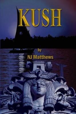 Kush By N J Matthews 9789782546456 (Paperback)