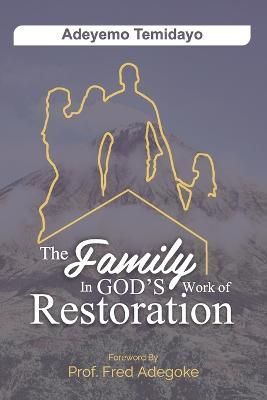 Family in God's Work of Restoration By Adeyemo 9789785001235
