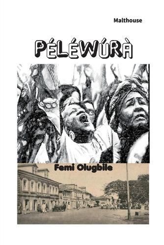 Péléwúrà By Femi Olugbile 9789786020365 (Paperback)