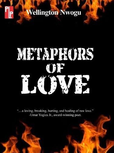 Metaphors of Love By Wellington Nwogu 9789786020709 (Paperback)