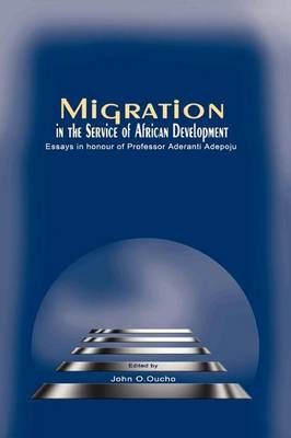 Migration in the Service of African Development By John O, PH.D. Oucho