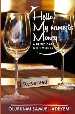 Hello! My Name Is Money By Olubunmi Samuel-Adeyemi 9789789627455