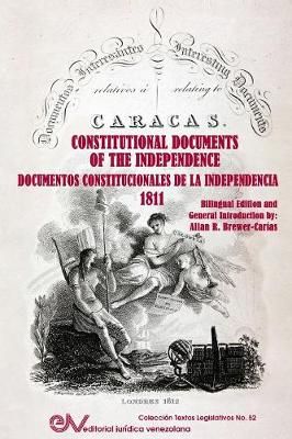 INTERESTING OFFICIAL DOCUMENTS RELATING TO THE UNITED PROVINCES OF VENEZUELA / DOCUMENTOS OFICIALES INTERESANTES RELATIVOS A LAS PROVINCIAS ...