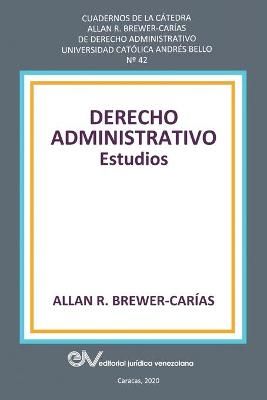 DERECHO ADMINISTRATIVO. Estudios By Brewer-Carias 9789803654573