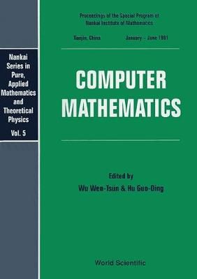 Computer Mathematics: Proceedings of the Special Program at Nankai Institute of Mathematics Special Program at Nankai Institute of Mathematics ...