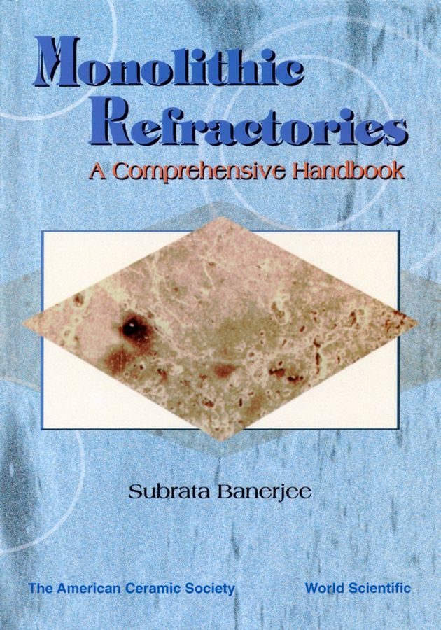 Monolithic Refractories By Subrata Banerjee 9789810231200 (Hardback)
