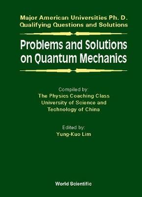 Problems And Solutions On Quantum Mechanics 9789810231323 (Hardback)