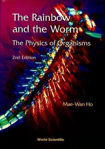Rainbow And The Worm, The: The Physics Of Organisms (2Nd Edition)