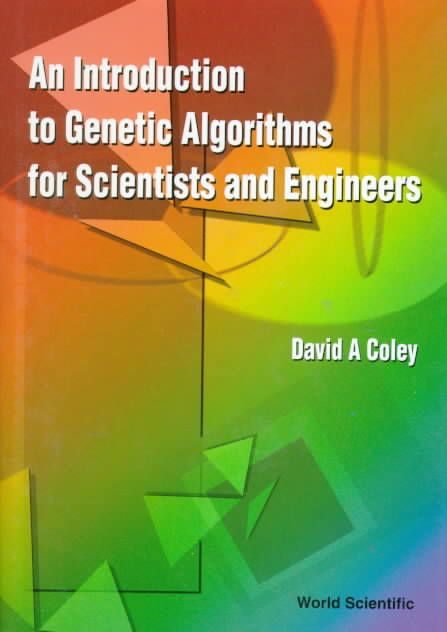 Introduction To Genetic Algorithms For Scientists And Engineers, An