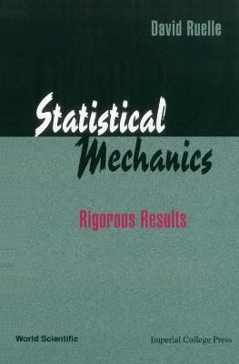Statistical Mechanics: Rigorous Results 9789810238629 (Hardback)