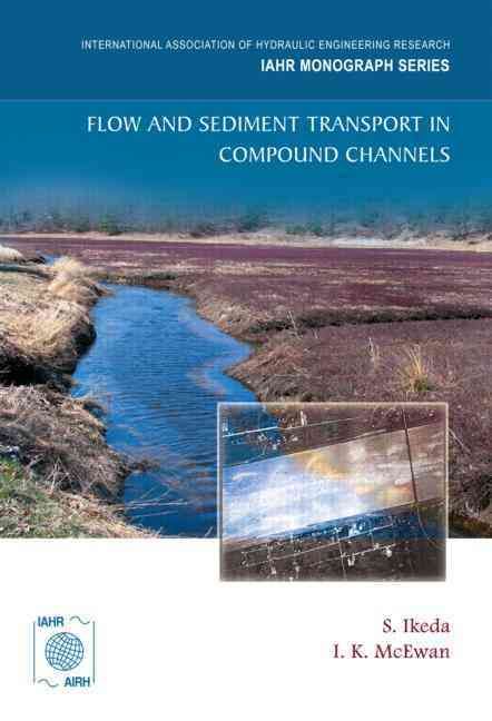 Flow and Sediment Transport in Compound Channels 9789810593636