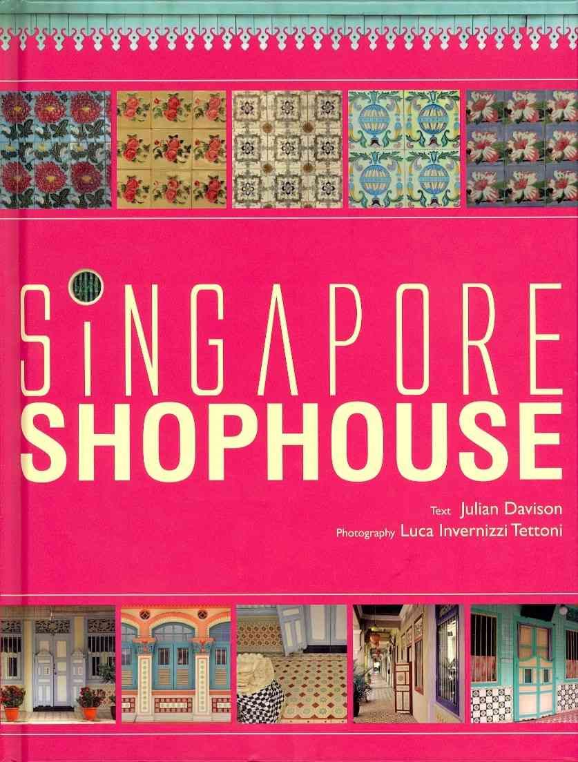 Singapore Shophouse By Julian Davison 9789810597160 (Hardback)