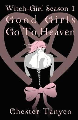 Witch-Girl Season 1 / Good Girls Go to Heaven By Chester Tanyeo