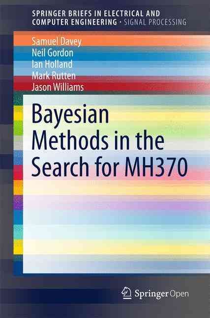 Bayesian Methods in the Search for MH370 9789811003783 (Paperback)