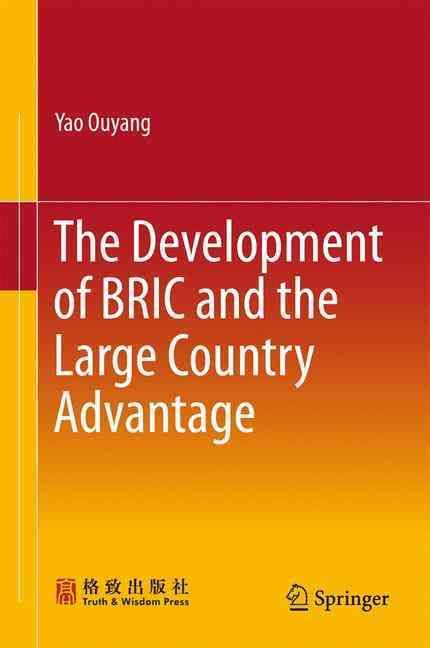 The Development of BRIC and the Large Country Advantage By Ouyang, Yao