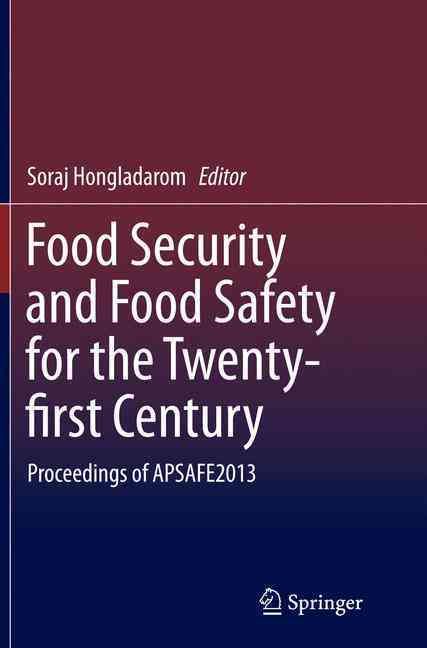 Food Security and Food Safety for the Twenty-first Century : Proceedings of APSAFE2013